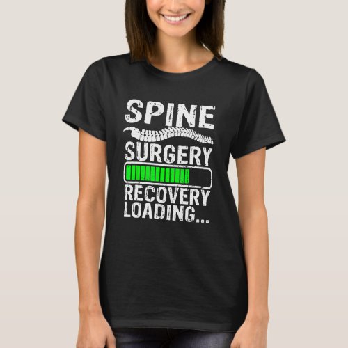 Spine Surgery Recovery Loading Lumbar Spine Spinal T-Shirt