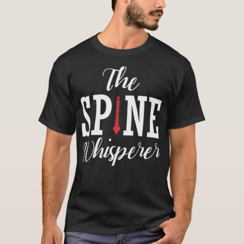 Spine Whisperer Chiropractor Funny Orthopedic day  T_Shirt