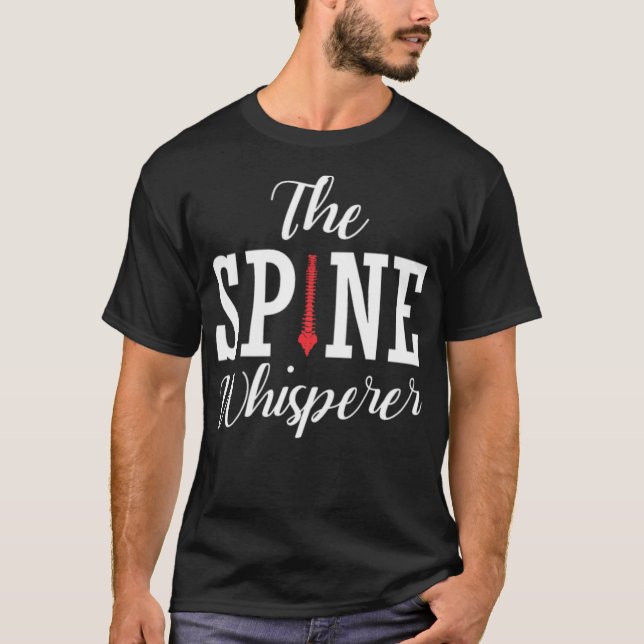 Spine Whisperer Chiropractor Funny Orthopedic day  T-Shirt (Front)