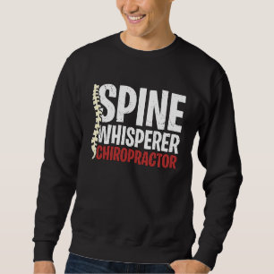 Spine Whisperer Chiropractor Physical Therapist Ch Sweatshirt