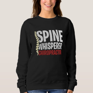 Spine Whisperer Chiropractor Physical Therapist Ch Sweatshirt
