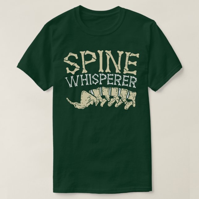 Spine Whisperer funny chiropractor gifts T-Shirt (Design Front)
