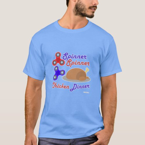 Spinner Spinner Chicken Dinner Fidget Trend T_Shirt