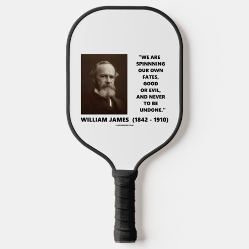 Spinning Our Own Fates Good Or Evil James Quote Pickleball Paddle
