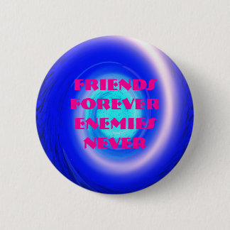 spiral, Friends Forever Enemies Never Button