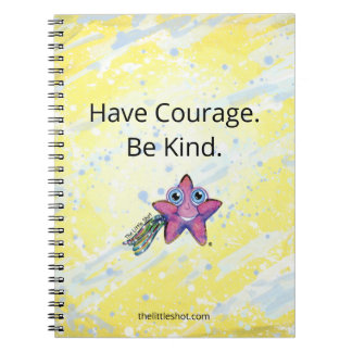 Spiral Notebook - Have Courage. Be Kind. 