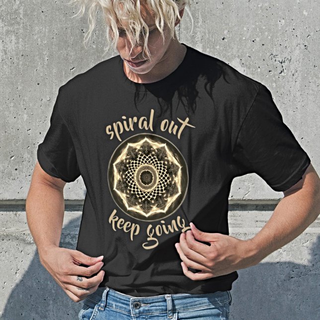 Spiral Out Keep Going: Artistic Mandala Tee (Creator Uploaded)
