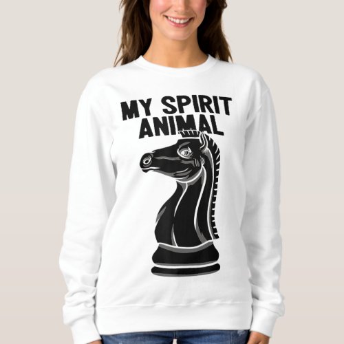 Spirit Animal Horse Funny Chess Player Knight Ches Sweatshirt