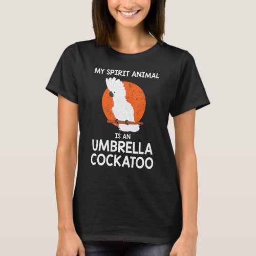 Spirit Animal Parrot Umbrella Cockatoo T_Shirt