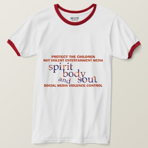 Spirit Body Soul I Social Media Violence Control  T_Shirt