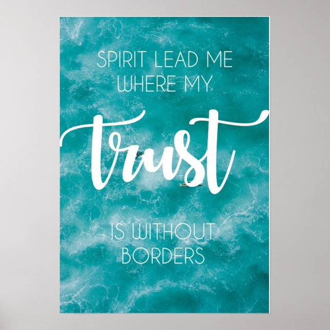Spirit lead me where my trust is without borders poster (Front)