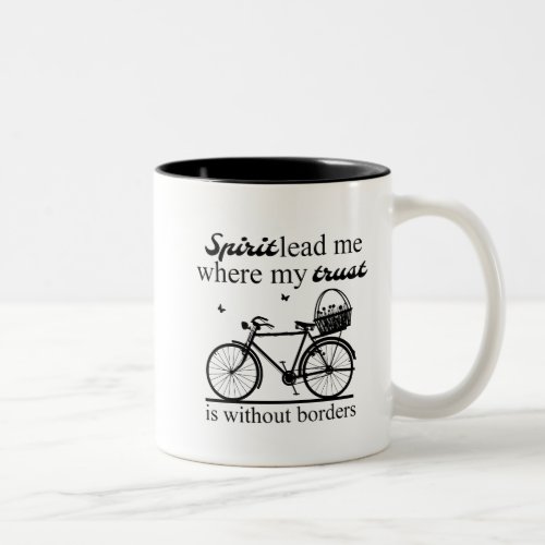 Spirit Lead Me Where My Trust Is Without Borders Two_Tone Coffee Mug