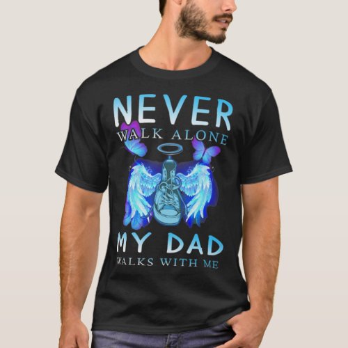 Spirit Never Walk Alone My dad T_Shirt