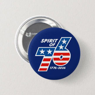 Spirit of 76 - America's 250th Birthday 1776-2026 Button