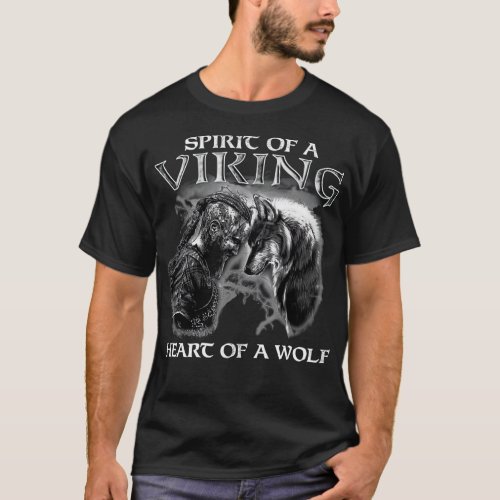 Spirit Of A Viking Heart Of A Wolf  Viking  Wolf W T_Shirt