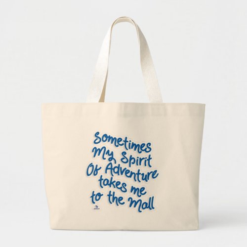 Spirit of Adventure Funny Mall Life Motto Large Tote Bag