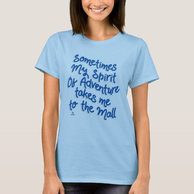 Spirit of Adventure Funny Mall Slogan T-Shirt (Front)