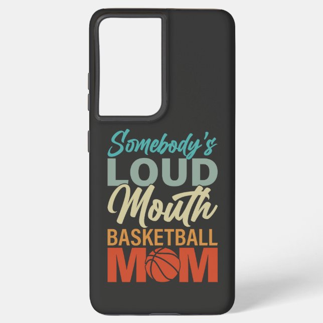 Spirit of Somebody's Loud Mouth Basketball Mom Samsung Galaxy Case (Back)