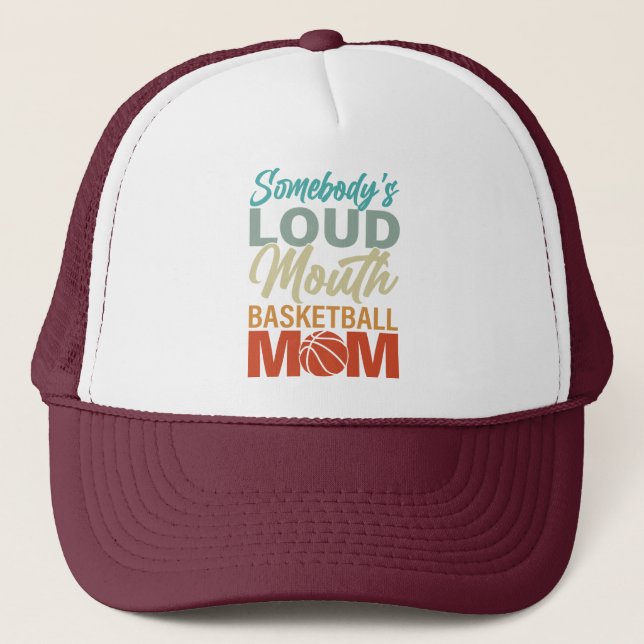 Spirit of Somebody's Loud Mouth Basketball Mom Trucker Hat (Front)