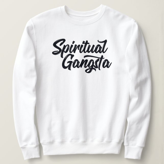 Spiritual Gangsta Funny Yoga Quote Sweatshirt (Design Front)