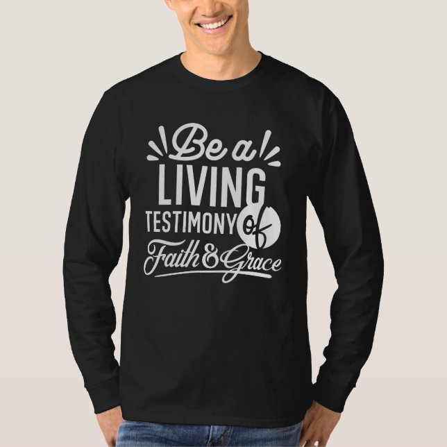 Spiritual Living Testimony Faith and Grace Quote T-Shirt (Front)