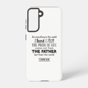 Spiritual Reflection Art - 1 John 2:16  Samsung Galaxy S21 Case