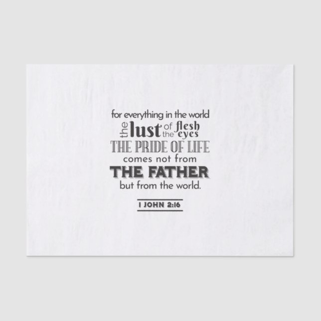 Spiritual Reflection Art - 1 John 2:16  Tissue Paper (Front)