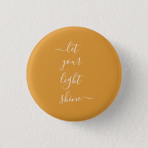 Spiritual Word Let Your Light Shine Custom Button