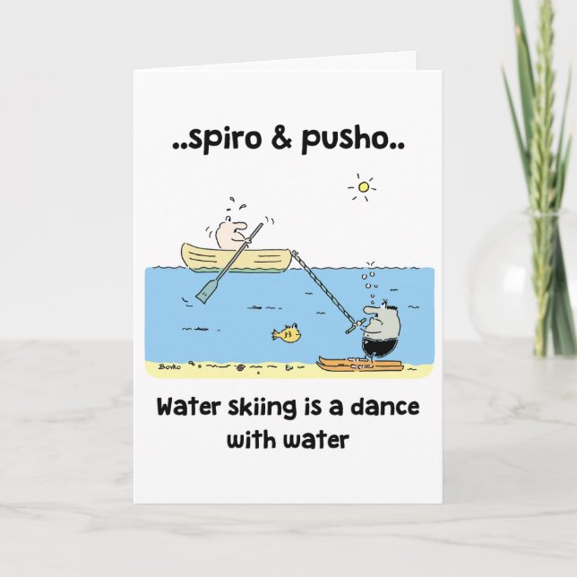 Spiro & Pusho Water Skiing Quotes Greeting Card (Front)
