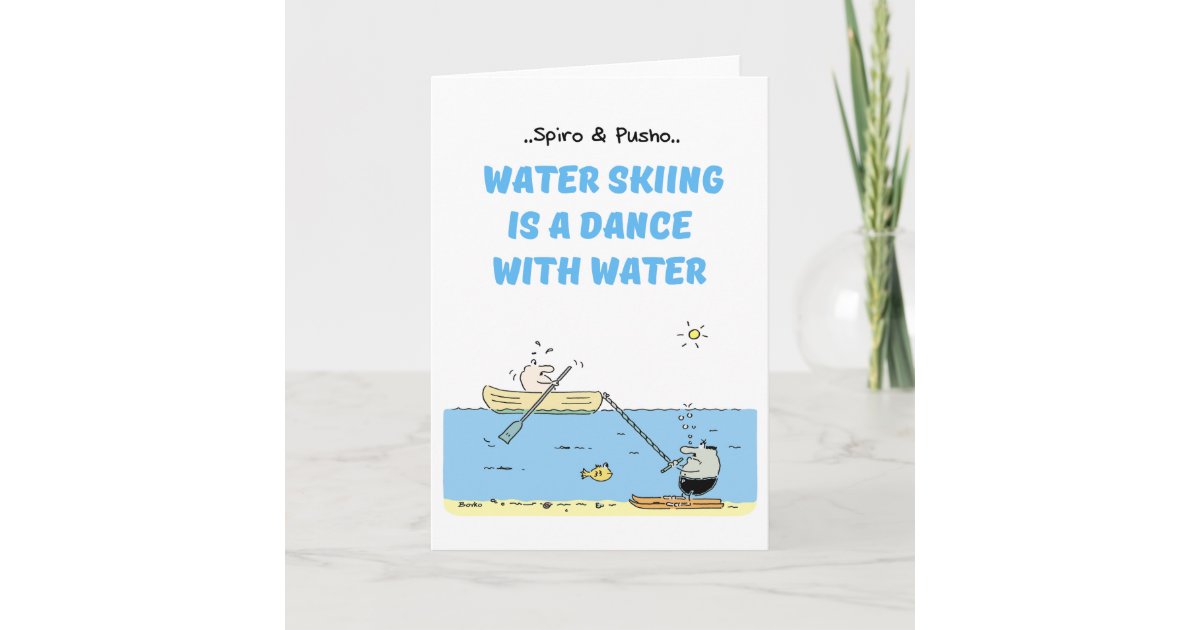 Spiro & Pusho Water Skiing Quotes Greeting Card Zazzle