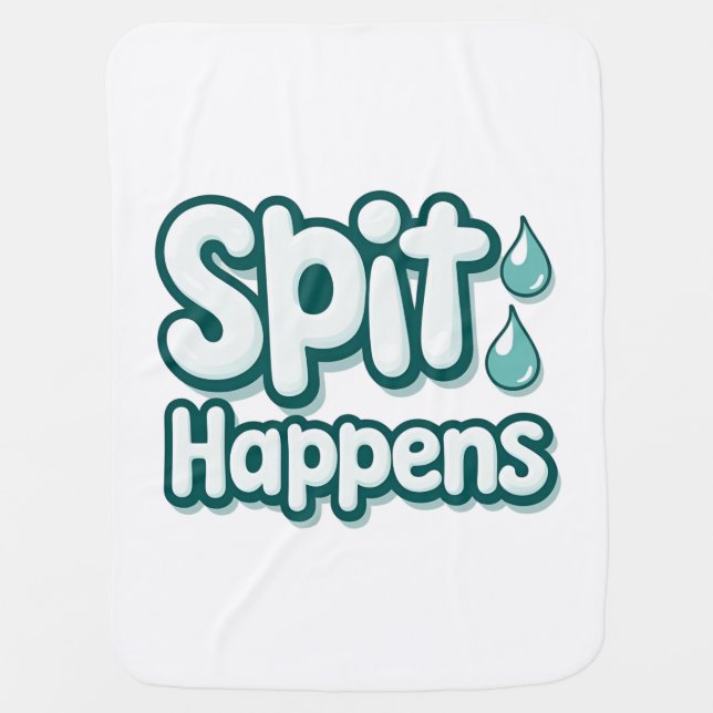 Spit Happens Funny Baby Blanket (Front)