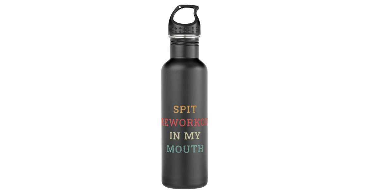 https://rlv.zcache.com/spit_preworkout_in_my_mouth_30_stainless_steel_water_bottle-r6daaeccd067245a28daa502be7ddb737_zloqj_630.jpg?rlvnet=1&view_padding=%5B285%2C0%2C285%2C0%5D