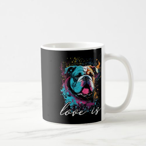 Splash Art Love Is My English Bulldog Mama Portrai Coffee Mug