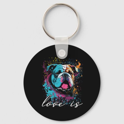 Splash Art Love Is My English Bulldog Mama Portrai Keychain