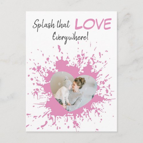 Splash That Love Everywhere  Pink Heart Photo Postcard