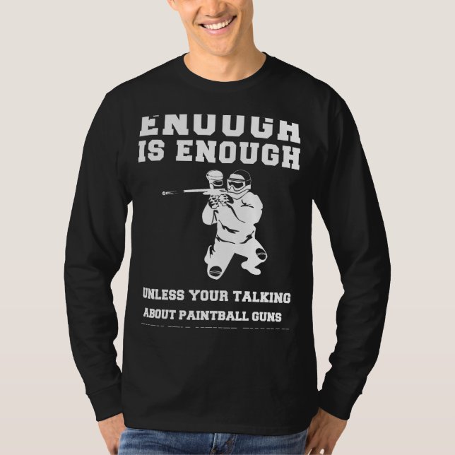 Splatter Mania! Enough is Enough Paintball Guns Te T-Shirt (Front)