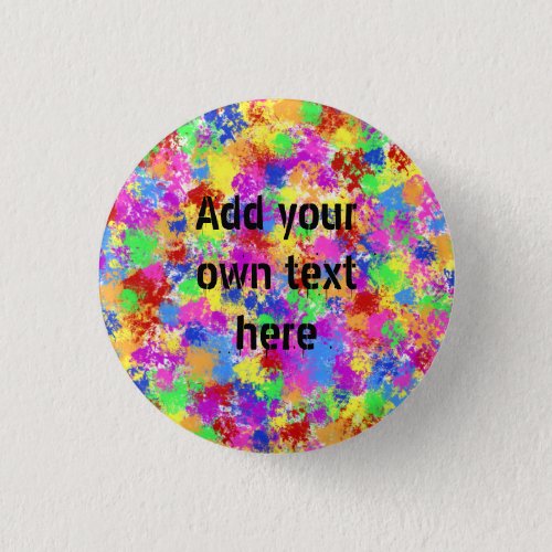 Splatter Paint Rainbow of Bright Color Background Pinback Button