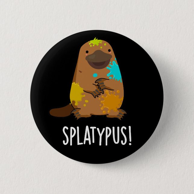 Splatypus Funny Animal Platypus Pun Dark BG Button (Front)