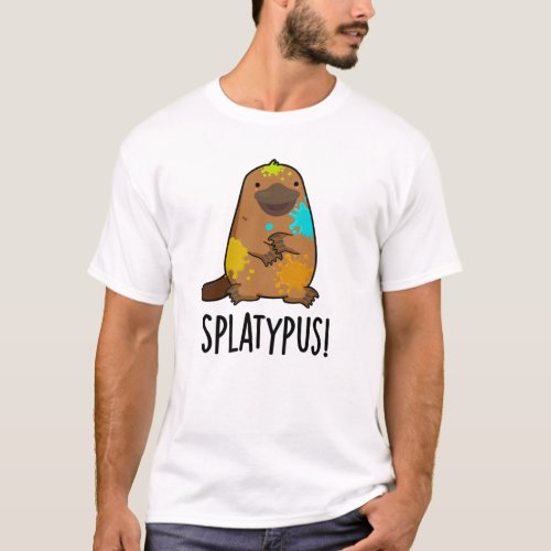 Splatypus Funny Animal Platypus Pun  T_Shirt