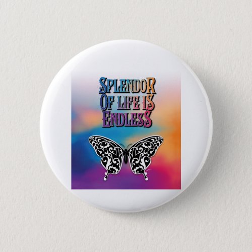 Splendor of Life with Butterfly Button