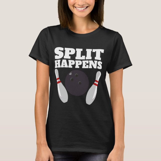 Split Happens Bowling Split T-Shirt (Front)