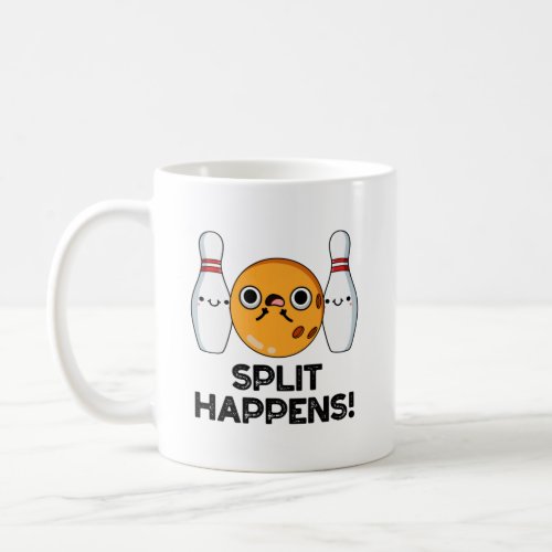 Split Happens Funny Bowling Pun Coffee Mug