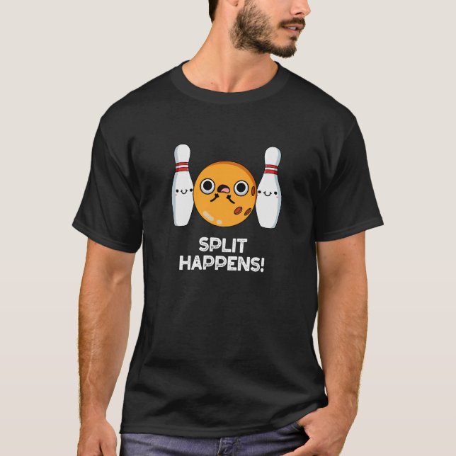 Split Happens Funny Bowling Pun Dark BG T-Shirt (Front)