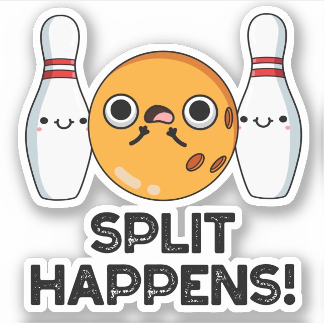 Split Happens Funny Bowling Pun  Sticker (Front)
