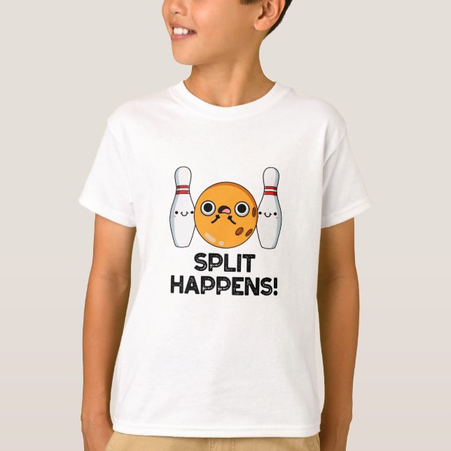 Split Happens Funny Bowling Pun  T-Shirt (Front)