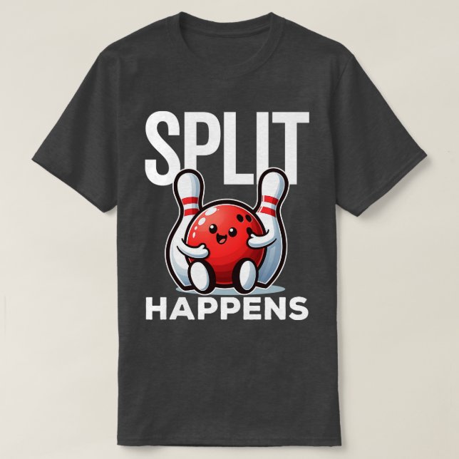Split Happens Funny Bowling Saying T-Shirt (Design Front)
