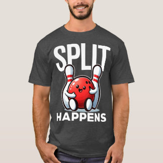 Split Happens Funny Bowling Saying T-Shirt