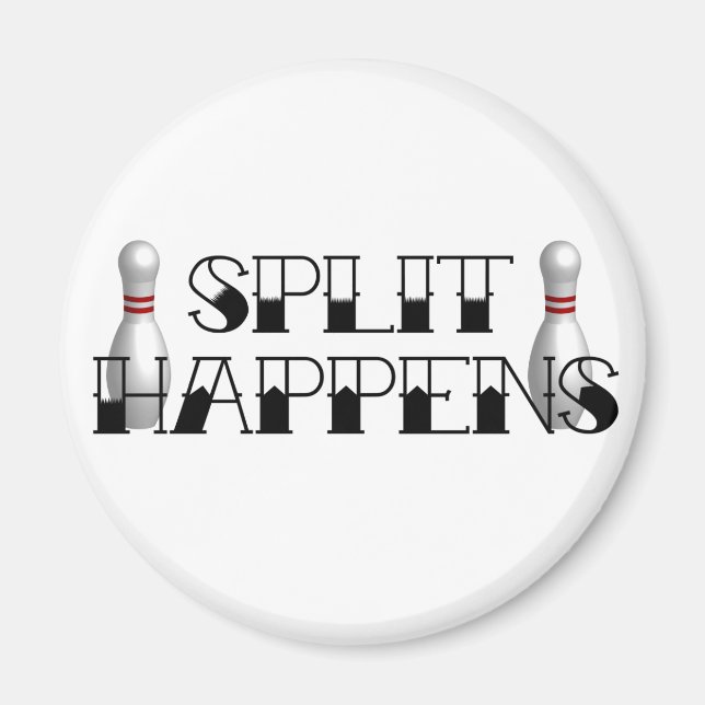 Split Happens! Magnet (Front)
