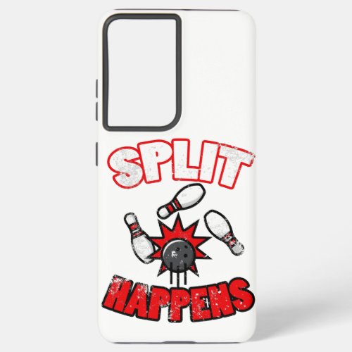 Split Happens print Funny Bowling Gift for Bowlers Samsung Galaxy S21 Ultra Case