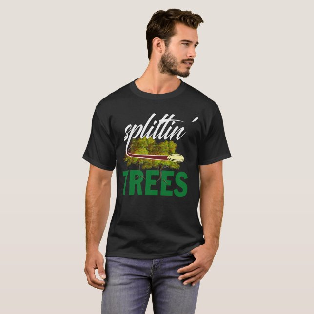 Splittin' Trees Funny Disc Golf T-Shirt (Front Full)